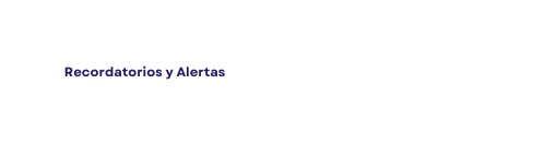 Recordatorios y Alertas